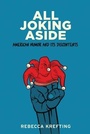Cover: All Joking Aside - Johns Hopkins University Press