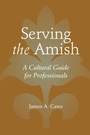Cover: Serving the Amish - Johns Hopkins University Press