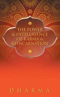 Cover: The Power & Intelligence of Karma & Reincarnation - Balboa Press