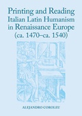 Cover: Printing and Reading Italian Latin Humanism in Renaissance Europe (ca. 1470-ca. 1540) - Cambridge Scholars Publishing