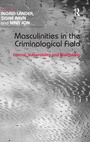 Cover: Masculinities in the Criminological Field - Routledge
