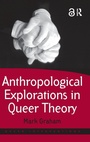 Cover: Anthropological Explorations in Queer Theory - Routledge