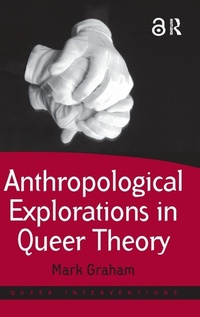 Enlarge image Cover: Anthropological Explorations in Queer Theory - Routledge