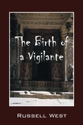 Cover: The Birth of a Vigilante - Outskirts Press
