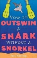 Cover: How to Outswim a Shark Without a Snorkel - Sourcebooks, Inc