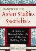 Cover: Handbook for Asian Studies Specialists - Libraries Unlimited Inc