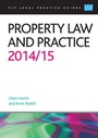 Cover: Property Law and Practice 2014/2015 - College of Law Publishing