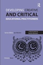 Cover: Developing Creative and Critical Educational Practitioners - Critical Publishing Ltd