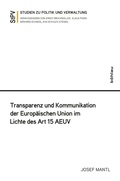 Cover: Transparenz und Kommunikation der Europ&auml;ischen Union im Lichte des Art 15 AEUV - B&ouml;hlau