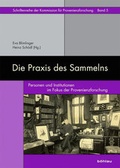 Cover: Die Praxis des Sammelns - B&ouml;hlau