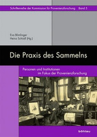 Abbildung von: Die Praxis des Sammelns - Böhlau