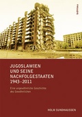 Cover: Jugoslawien und seine Nachfolgestaaten 1943-2011 - B&ouml;hlau