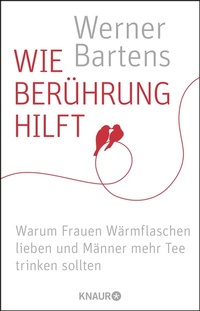Abbildung von: Wie Berührung hilft - Knaur