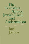 Cover: The Frankfurt School, Jewish Lives, and Antisemitism - Cambridge University Press