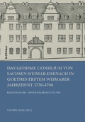 Cover: Das Geheime Consilium von Sachsen-Weimar-Eisenach in Goethes erstem Weimarer Jahrzehnt 1776-1786 - B&ouml;hlau