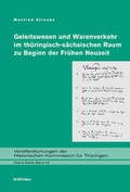Cover: Geleitswesen und Warenverkehr im th&uuml;ringisch-s&auml;chsischen Raum zu Beginn der Fr&uuml;hen Neuzeit - B&ouml;hlau