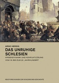 Cover: Das unruhige Schlesien - B&ouml;hlau