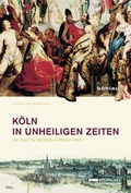 Cover: K&ouml;ln in unheiligen Zeiten - B&ouml;hlau