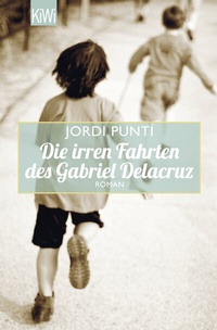 Abbildung von: Die irren Fahrten des Gabriel Delacruz - Kiepenheuer & Witsch