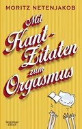 Cover: Mit Kant-Zitaten zum Orgasmus - Kiepenheuer & Witsch