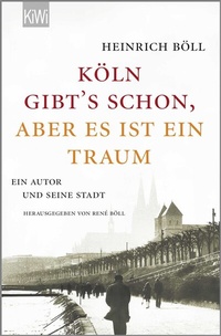 Abbildung von: "Köln gibt´s schon, aber es ist ein Traum" - Kiepenheuer & Witsch