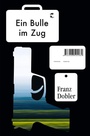 Cover: Ein Bulle im Zug - Tropen