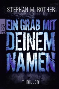 Abbildung von: Ein Grab mit deinem Namen - Rowohlt Taschenbuch
