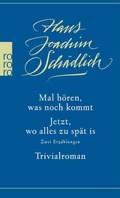 Cover: Mal h&ouml;ren, was noch kommt / Jetzt, wo alles zu sp&auml;t is / Trivialroman - Rowohlt Taschenbuch