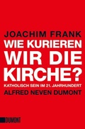 Cover: Wie kurieren wir die Kirche? - DuMont Buchverlag