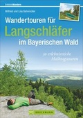 Cover: Wandertouren f&uuml;r Langschl&auml;fer im Bayerischen Wald - Bruckmann