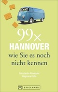 Cover: Stadtf&uuml;hrer Hannover: 99x Hannover wie Sie es noch nicht kennen - der besondere Reisef&uuml;hrer f&uuml;r Hannover und Umgebung mit Geheimtipps und Highlights f&uuml;r Ihren St&auml;dtetrip - Bruckmann