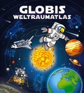 Cover: Globis Weltraumatlas - Globi
