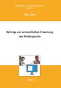 Cover: Beitr&auml;ge zur automatischen Erkennung von Kindersprache - TUDpress