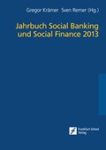 Cover: Jahrbuch Social Banking und Social Finance 2013 - Frankfurt School Forum