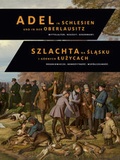 Cover: Adel in Schlesien und in der Oberlausitz / Szlachtana?Slasku i G&oacute;rnych Luzycach - Sandstein Kultur