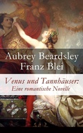 Cover: Venus und Tannh&auml;user: Eine romantische Novelle - e-artnow