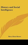 Cover: History and Social Intelligence - Kessinger Publishing