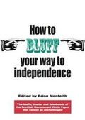 Cover: How to Bluff Your Way to Independence - Greenmantle Publishing