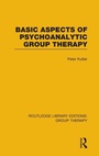 Cover: Basic Aspects of Psychoanalytic Group Therapy (RLE: Group Therapy) - Routledge