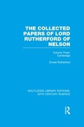 Cover: The Collected Papers of Lord Rutherford of Nelson - Routledge