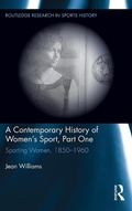 Cover: A Contemporary History of Women's Sport, Part One - Routledge