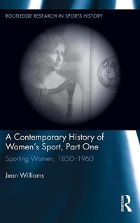 Abbildung von: A Contemporary History of Women's Sport, Part One - Routledge