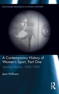 Cover: A Contemporary History of Women's Sport, Part One - Routledge