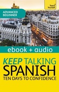 Cover: Keep Talking Spanish Audio Course - Ten Days to Confidence - Teach Yourself Books