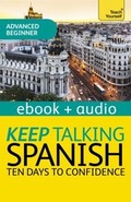 Cover: Keep Talking Spanish Audio Course - Ten Days to Confidence - Teach Yourself Books
