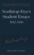Cover: Northrop Frye's Student Essays, 1932-1938 - University of Toronto Press