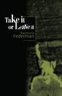 Cover: Take It or Leave It - University of Alabama Press