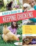 Cover: A Kid's Guide to Keeping Chickens - Storey Publishing LLC