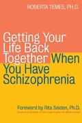 Cover: Getting Your Life Back Together When You Have Schizophrenia - New Harbinger Publications