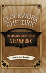 Cover: Clockwork Rhetoric - University Press of Mississippi